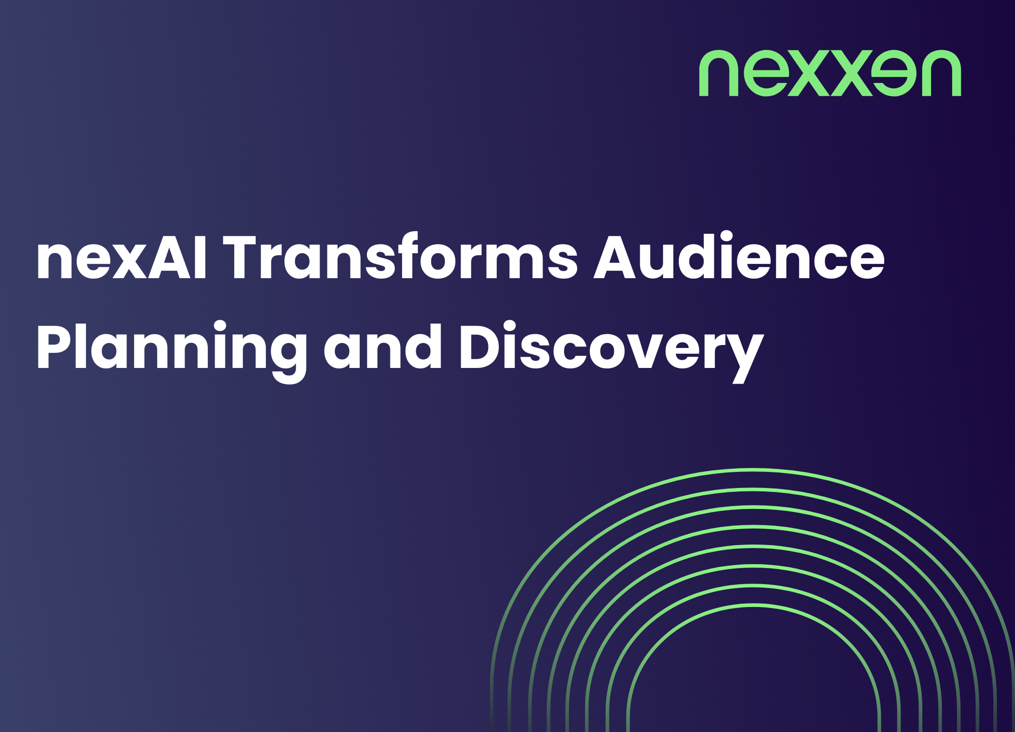 nexAI Transforms Audience Planning and Discovery