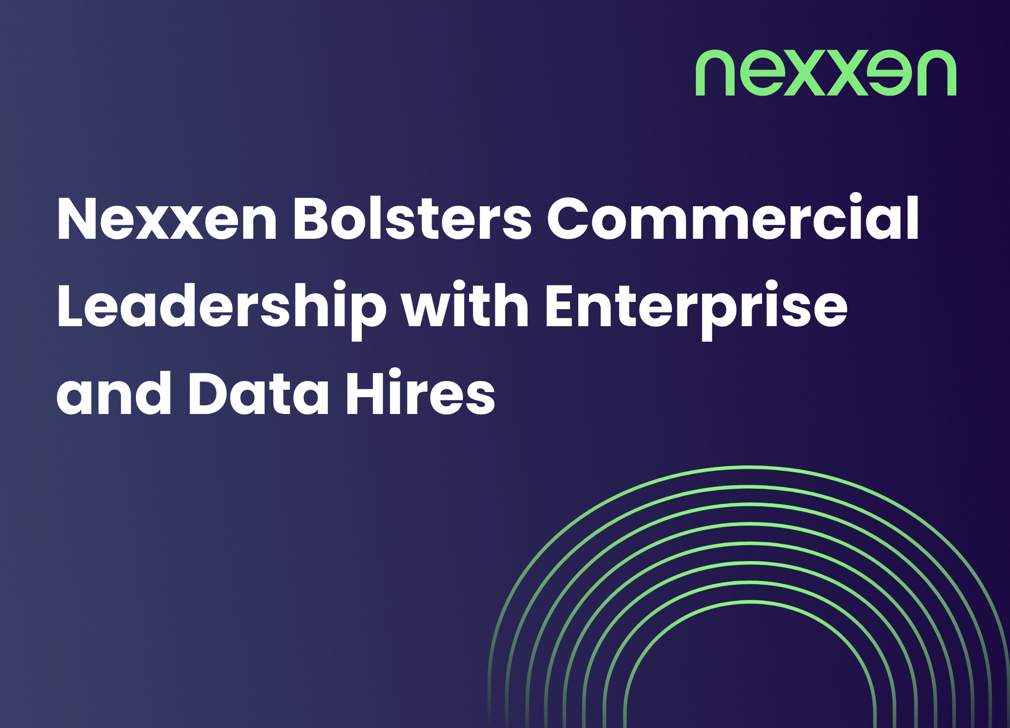 Nexxen Bolsters Commercial Leadership with Enterprise and Data Hires