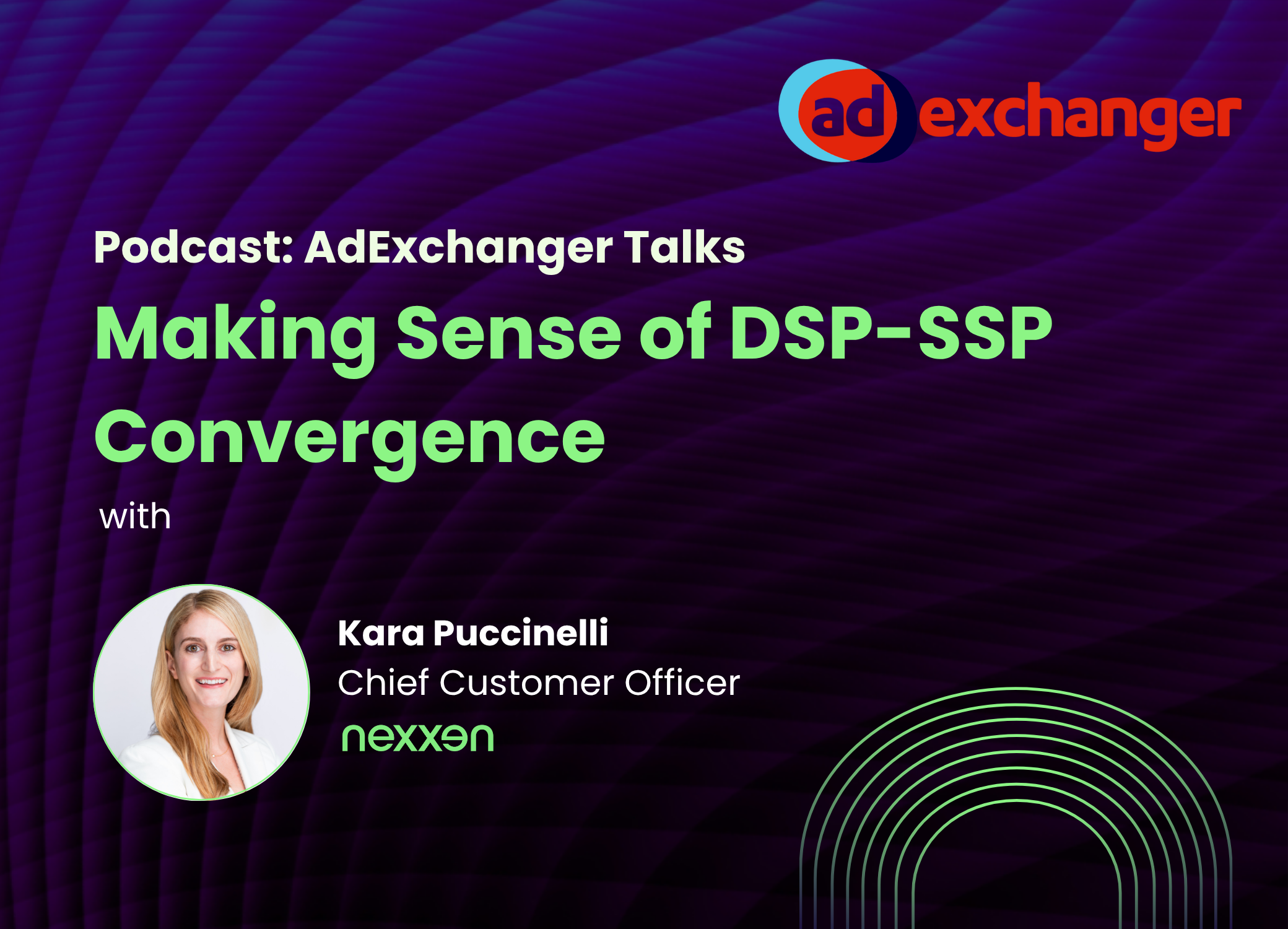 AdExchanger Talks: Making Sense of DSP-SSP Convergence with Kara Puccinelli