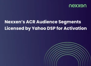 Nexxen's ACR Audience Segments Licensed by Yahoo DSP for Activation