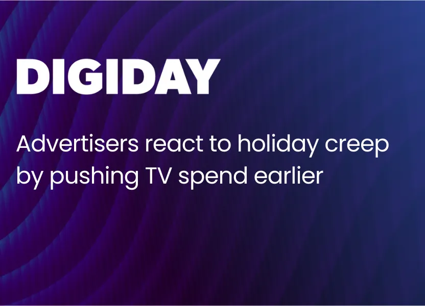 Advertisers react to holiday creep by pushing TV spend earlier