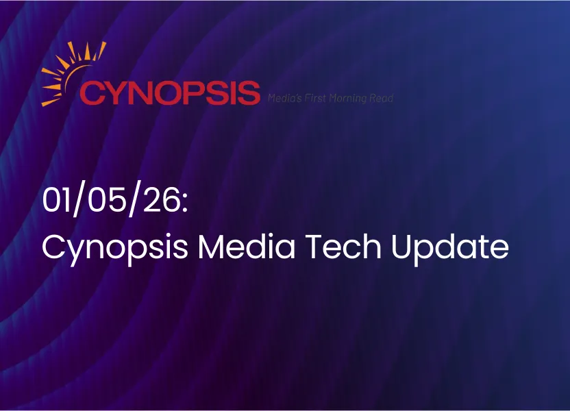01/05/26: Cynopsis Media Tech Update