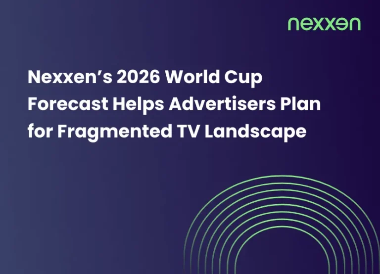 Nexxen’s 2026 World Cup Forecast Helps Advertisers Plan for Fragmented TV Landscape