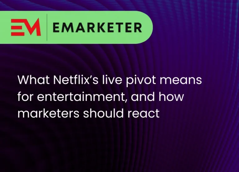 What Netflix’s live pivot means for entertainment, and how marketers should react