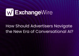 How Should Advertisers Navigate the New Era of Conversational AI?