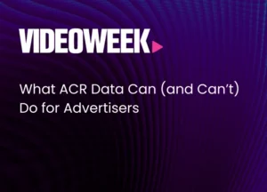 What ACR Data Can (and Can’t) Do for Advertisers