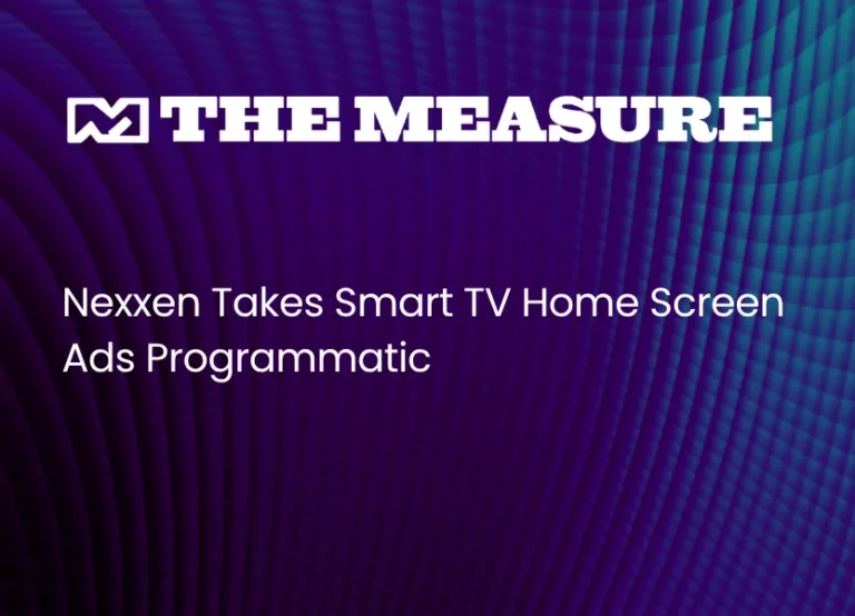Nexxen Takes Smart TV Home Screen Ads Programmatic