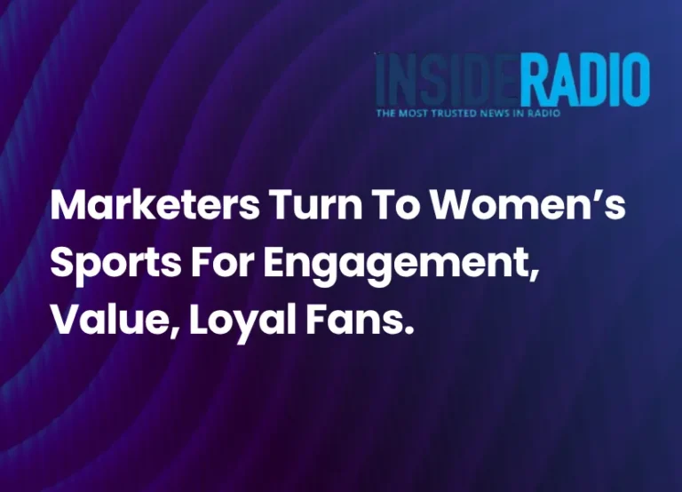 Marketers Turn To Women’s Sports For Engagement, Value, Loyal Fans.